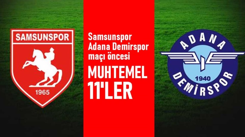 Samsunspor-Adana Demirspor maçı öncesi