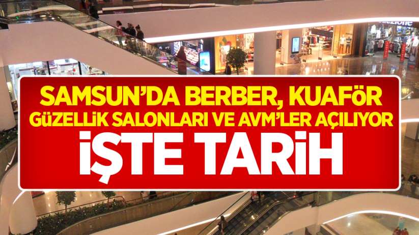 Samsun'da berber, kuaför, güzellik salonu ve AVM'ler açılıyor