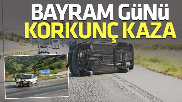Samsun'da bayram günü korkunç kaza