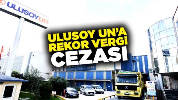 Ulusoy Un'a rekor vergi cezası