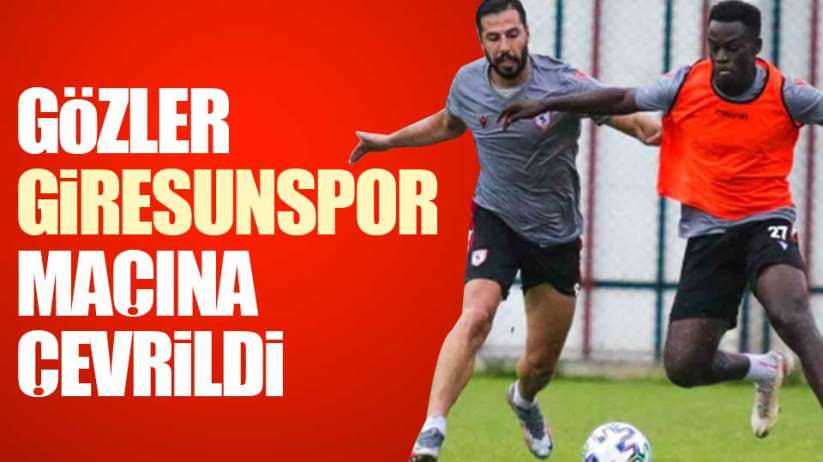 Samsunspor'da gözler Giresunspor maçına çevrildi