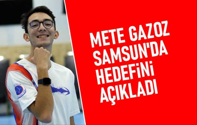 Mete Gazoz, Samsun'da hedefini açıkladı
