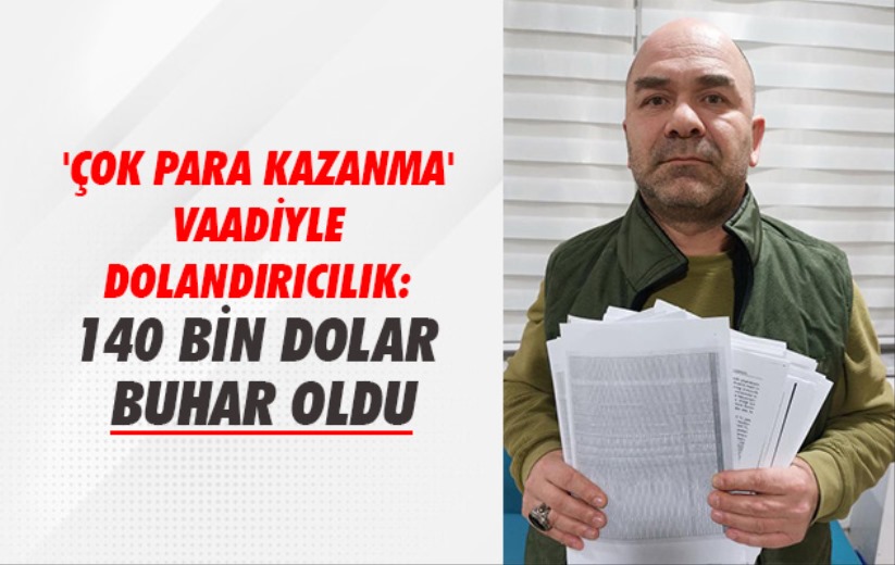 Samsun'da 'Çok para kazanma' vaadiyle dolandırıcılık: 140 bin dolar buhar oldu