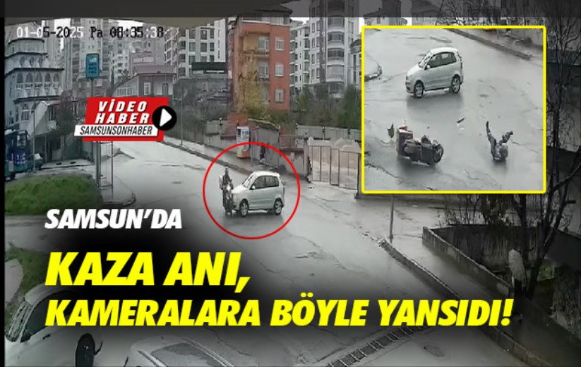 Samsun'da kaza anı, kameralara böyle yansıdı!