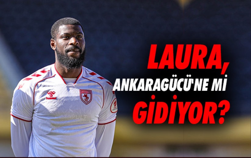 Laura, Ankaragücü'ne Mi Gidiyor? 