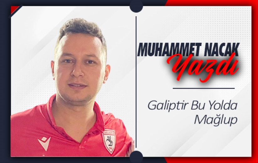 Galiptir Bu Yolda Mağlup