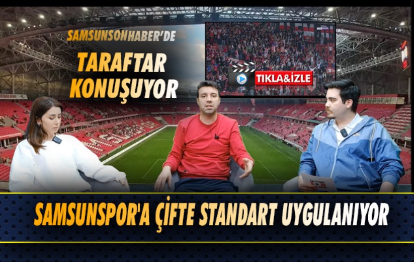 Samsunspor'a çifte standart uygulanıyor
