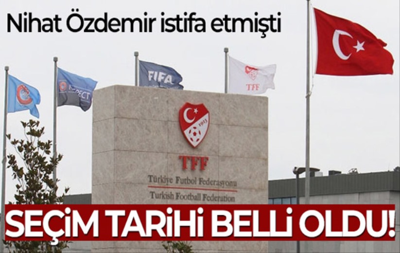 TFF'de seçim tarihi belli oldu!