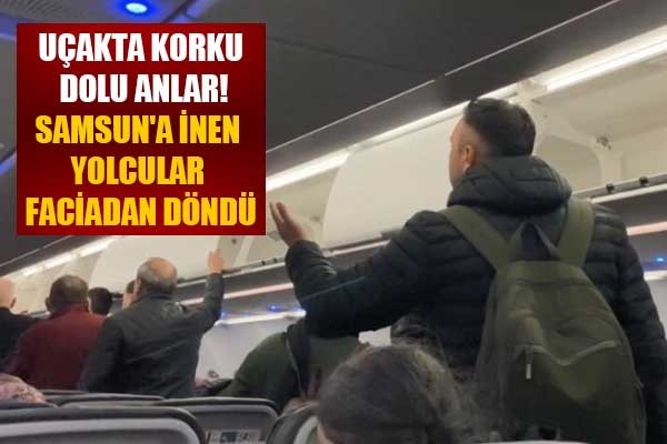 Uçakta korku dolu anlar! Samsun'a inen yolcular faciadan döndü