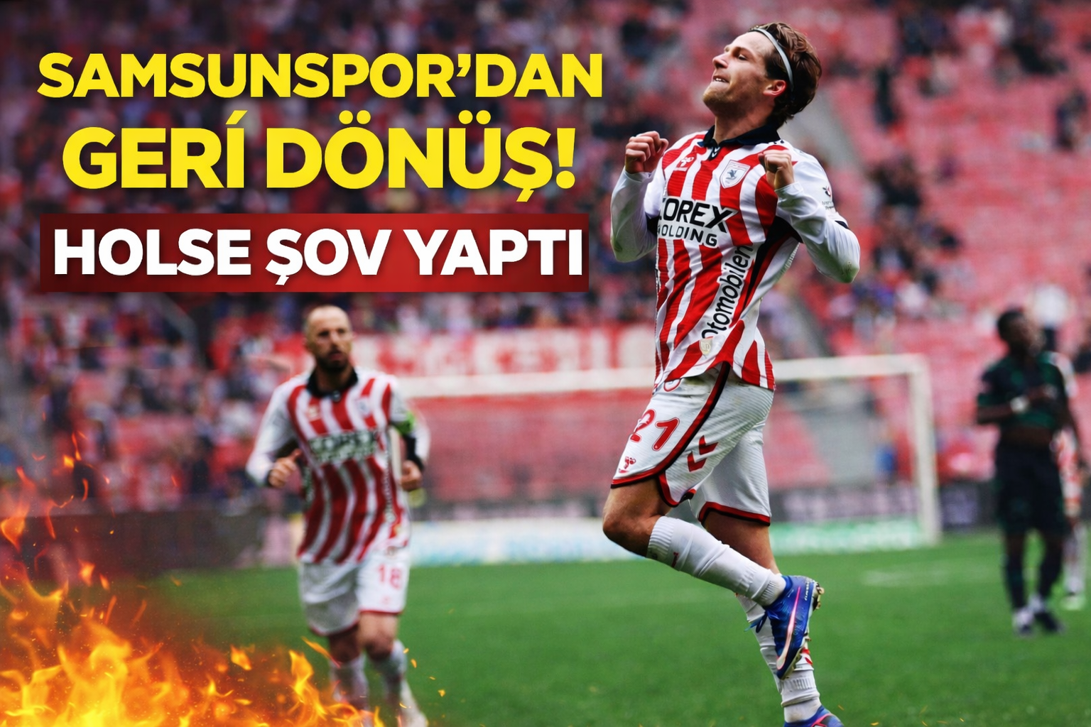 Samsunspor'dan geri dönüş! Holse şov yaptı