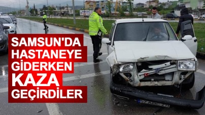Samsun'da hastaneye giderken kaza geçirdiler