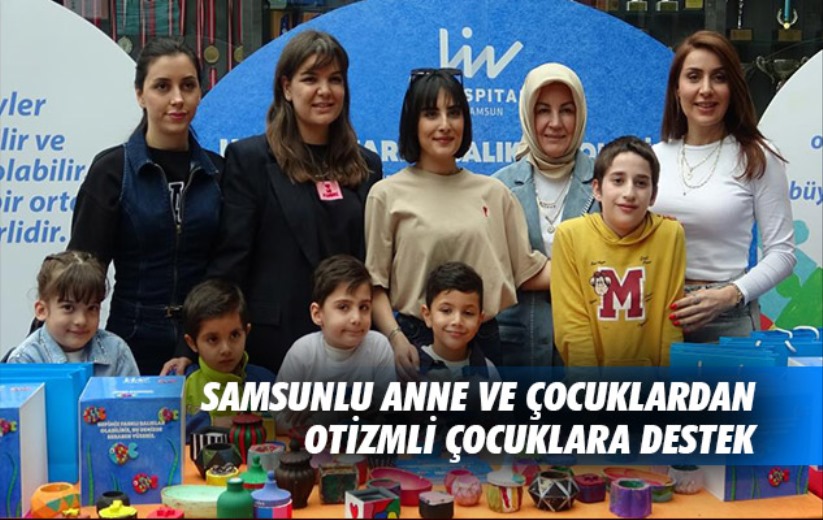 Samsunlu anne ve çocuklardan otizmli çocuklara destek