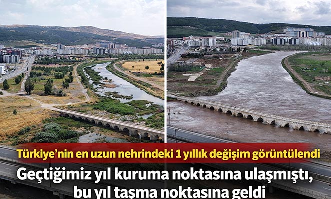 Türkiye'nin en uzun nehrindeki 1 yıllık değişim görüntülendi