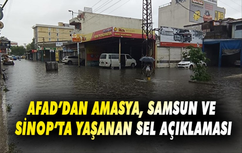 AFAD'dan Amasya, Samsun ve Sinop'taki sele ilişkin açıklama
