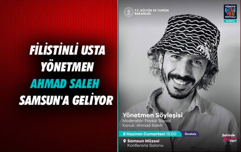 Filistinli usta yönetmen Ahmad Saleh Samsun'a geliyor