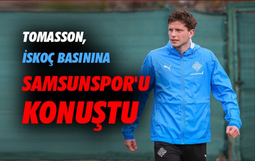 Tomasson, İskoç Basınına Samsunspor'u Konuştu