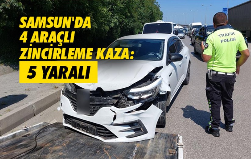 Samsun'da 4 araçlı zincirleme kaza: 5 yaralı