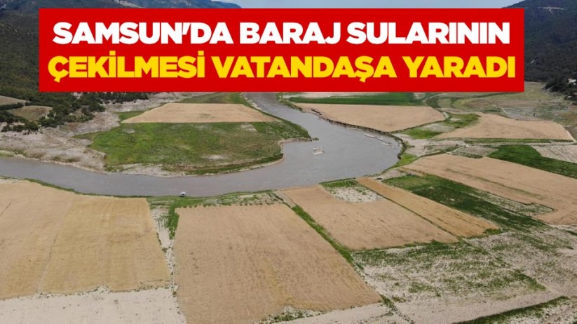 Samsun'da baraj sularının çekilmesi vatandaşa yaradı
