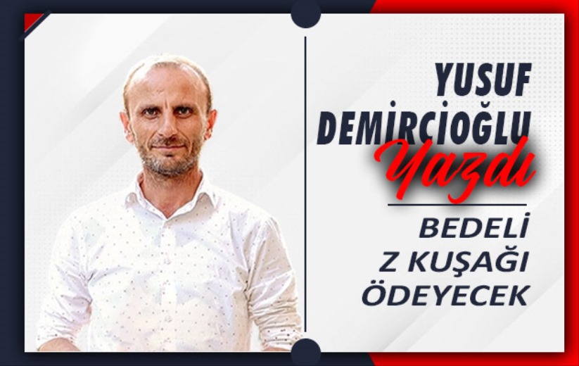 'BEDELİ Z KUŞAĞI ÖDEYECEK'