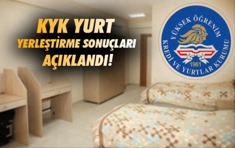 KYK yurt yerleştirme sonuçları açıklandı!