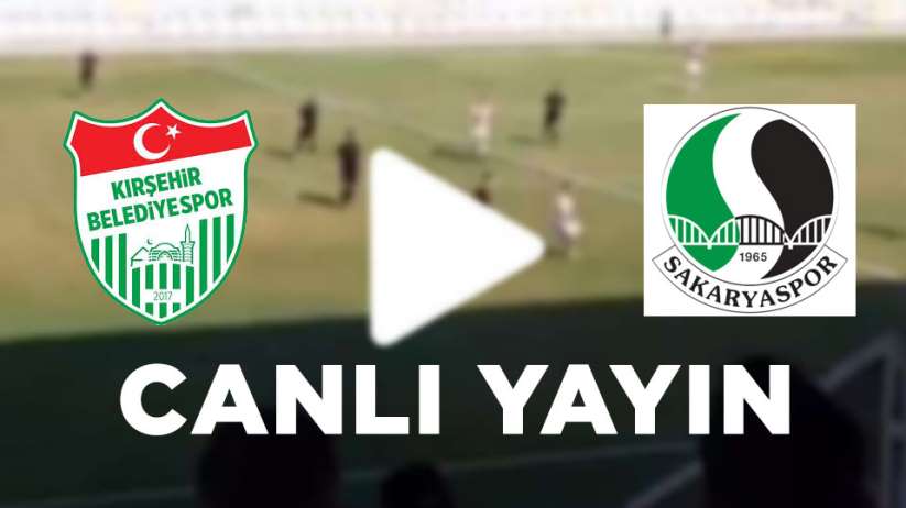 Kırşehir Belediyespor Sakaryaspor maçı canlı yayın