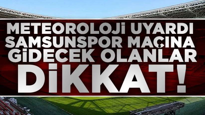 Samsunspor Manisa FK maçında hava nasıl oalcak?