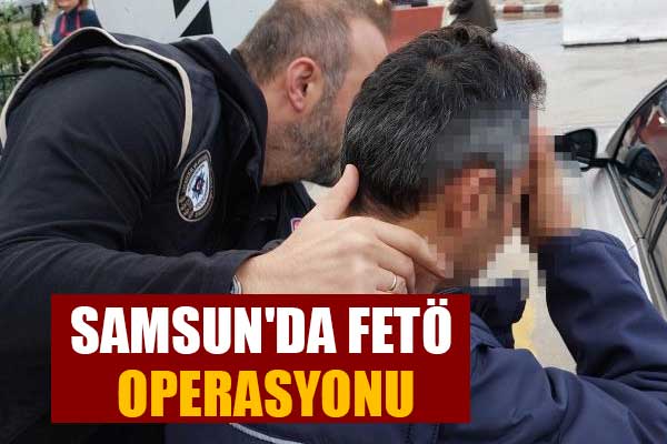 Samsun'da FETÖ operasyonu: 6 gözaltı