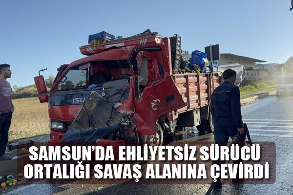 Samsun'da ehliyetsiz sürücü zincirleme kazaya karıştı: 1 yaralı