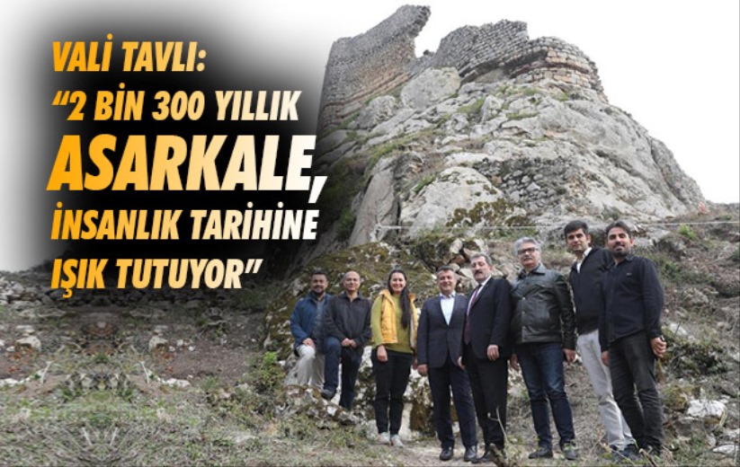 Samsun Valisi Tavlı: '2 bin 300 yıllık Asarkale, insanlık tarihine ışık tutuyor'