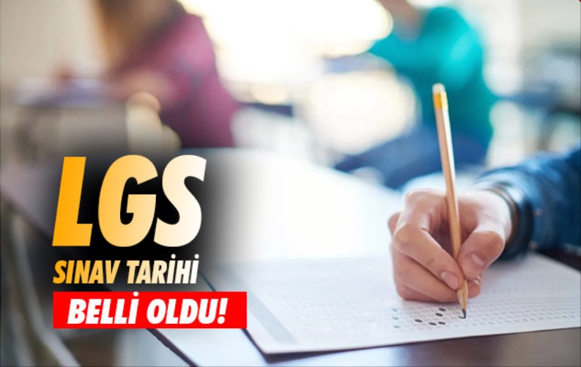 LGS sınav tarihi belli oldu! 