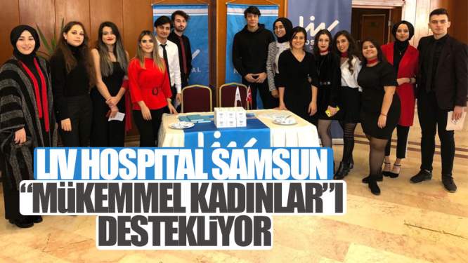 Liv Hospital Samsun ''Mükemmel Kadınlar''ı Destekliyor
