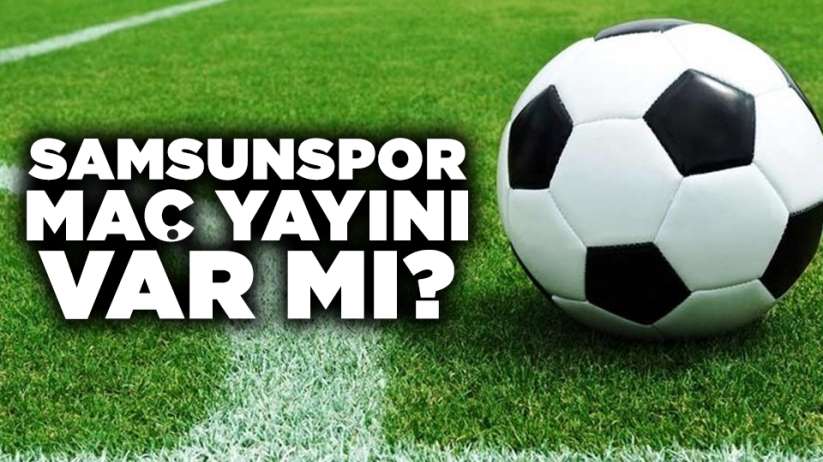Samsunspor maç yayını var mı?