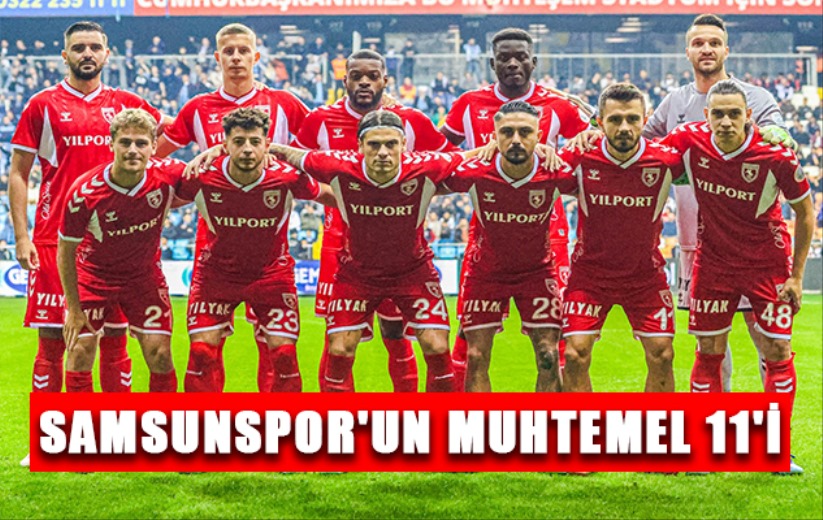 Samsunspor'un Muhtemel 11'i 