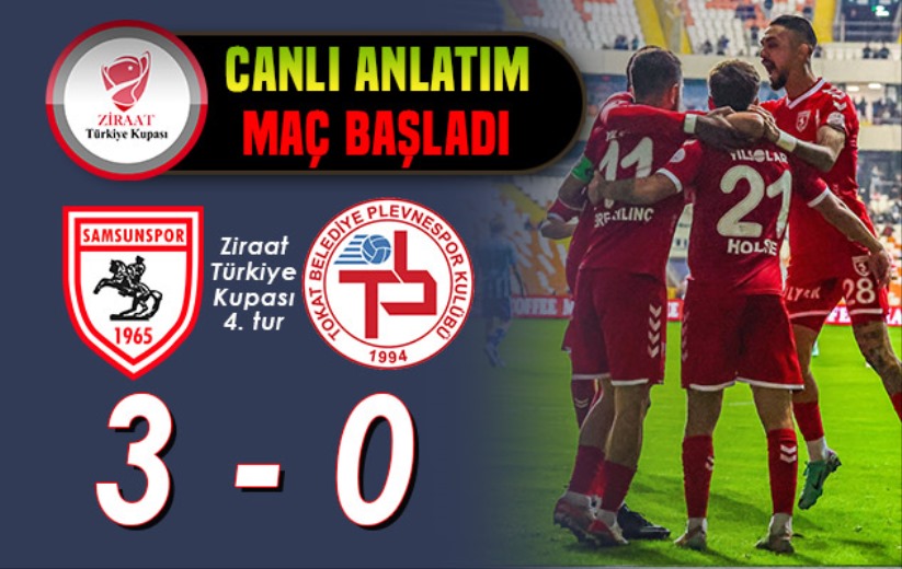 Samsunspor - Tokat Belediye Plevnespor: Maç Başladı