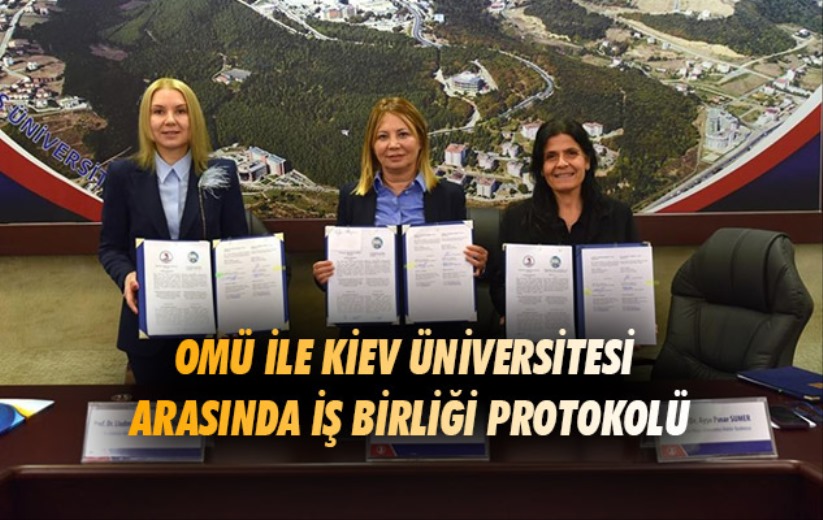 OMÜ ile Kiev Üniversitesi arasında iş birliği protokolü