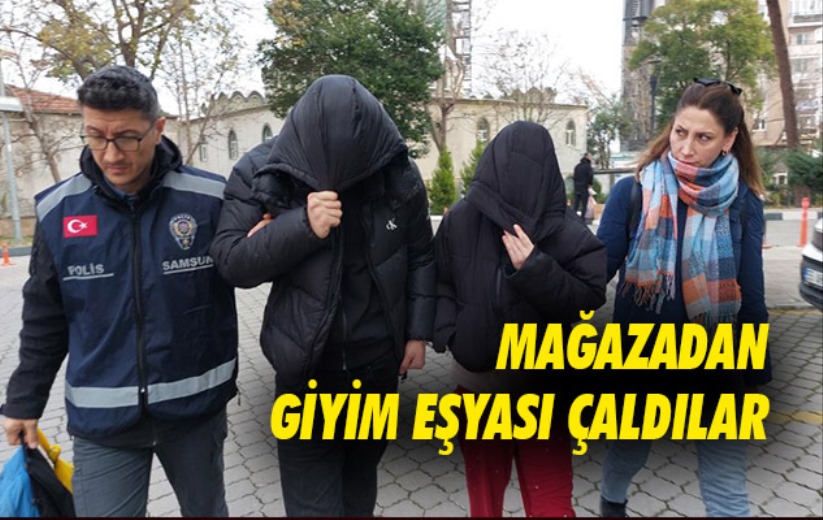 Samsun'da mağazadan giyim eşyası çaldılar