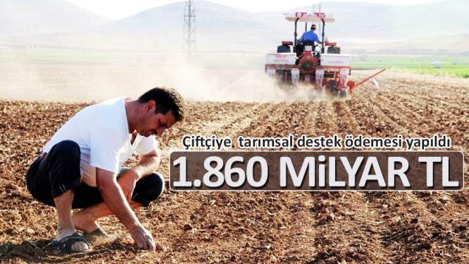 Çiftçiye 1,860 milyar TL tarımsal destek ödemesi yapıldı