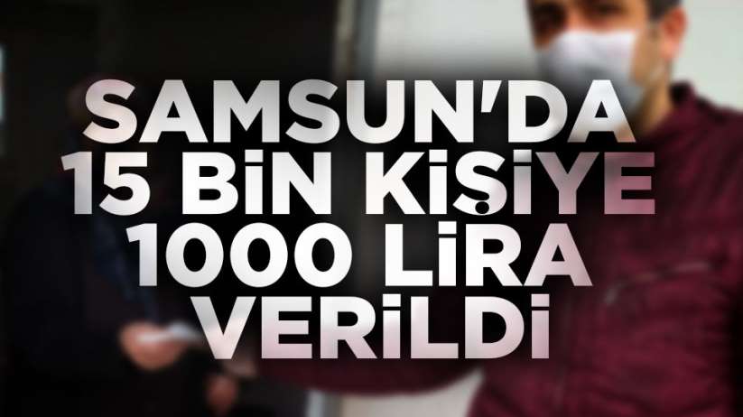 Samsun'da 15 bin kişiye 1000 kira verildi