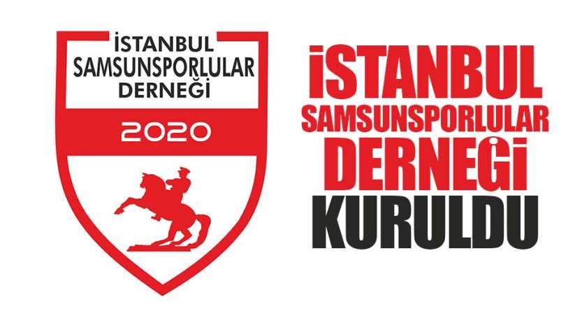 İstanbul Samsunsporlular Derneği kuruldu