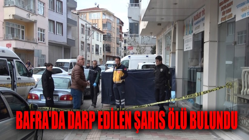 Bafra'da darp edilen şahıs ölü bulundu