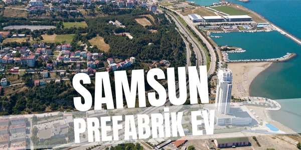 Samsun'da Prefabrik Ev Sahibi Olmak İçin Doğru Zaman mı?
