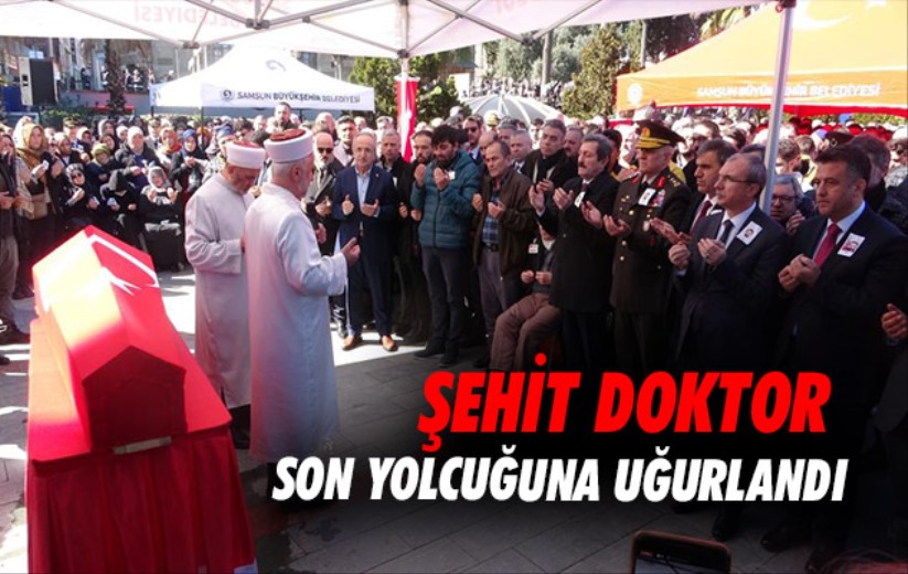 Şehit doktor son yolcuğuna uğurlandı