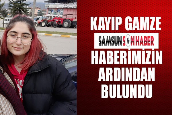 Kayıp Gamze bulundu