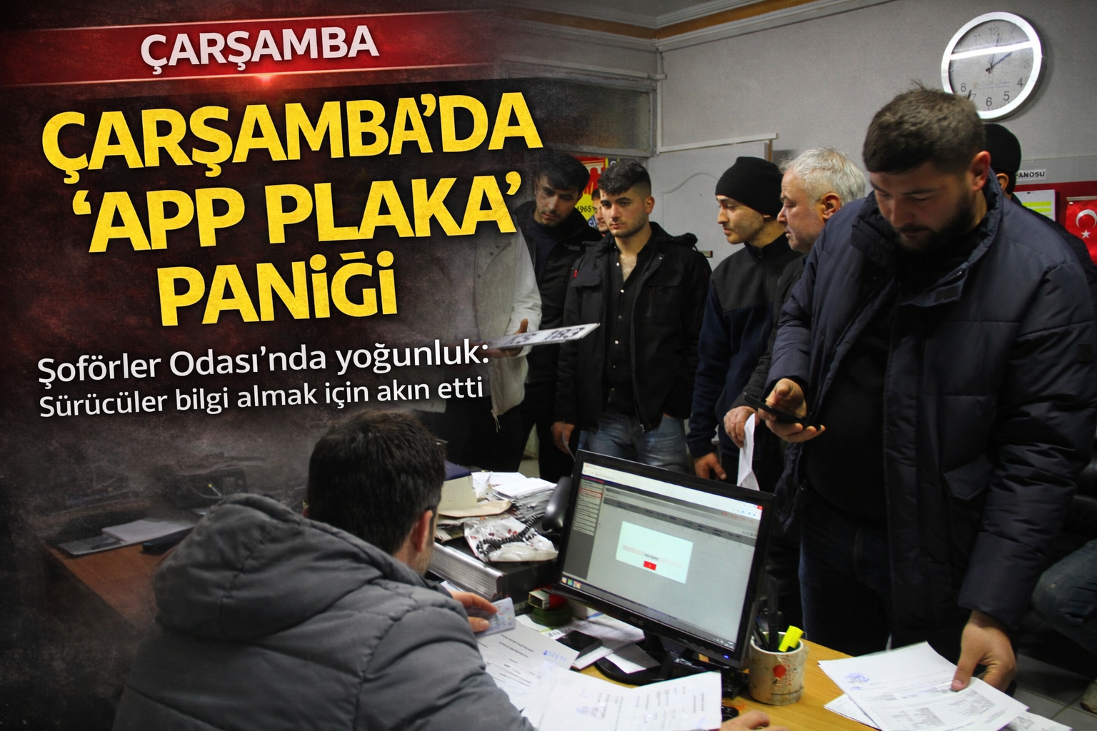 Çarşamba'da 'app plaka' paniği: Şoförler odası doldu taştı