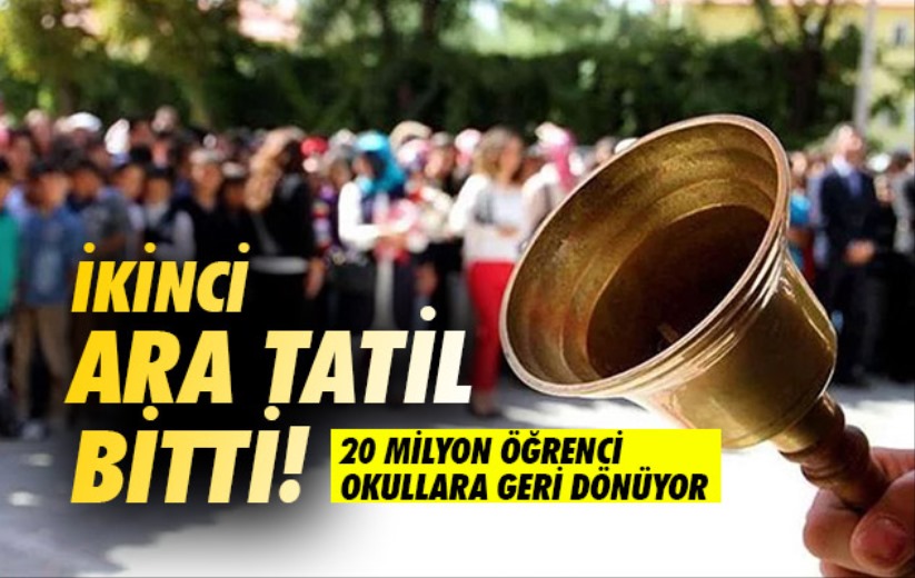 İkinci ara tatil bitti! 20 milyon öğrenci okullara geri dönüyor