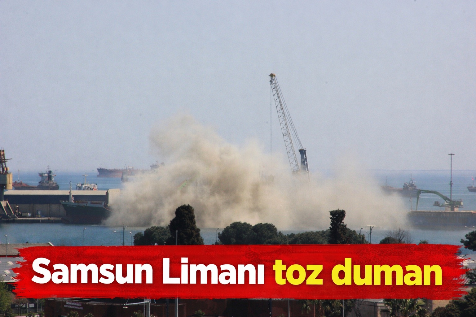 Samsun Limanı toz duman