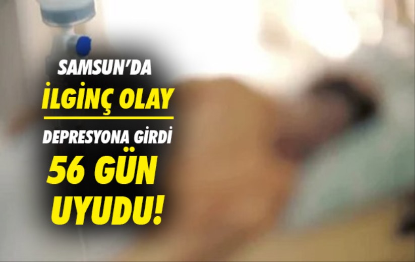 Samsun'da depresyonda olan hasta 56 gün boyunca uyudu