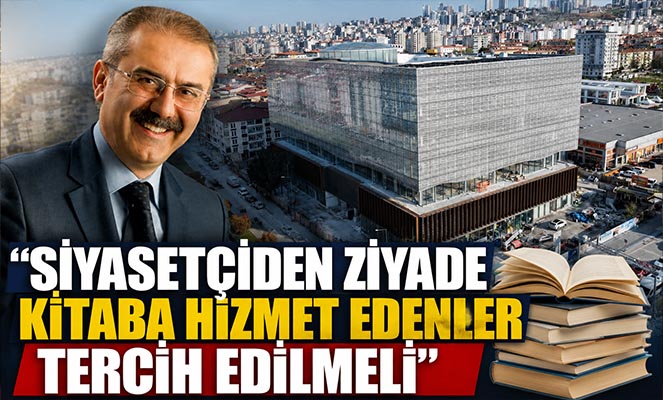 'Siyasetçiden Ziyade Kitaba Hizmet Edenler Tercih Edilmeli'