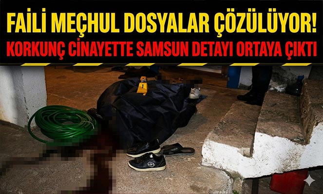 Korkunç Cinayette Samsun Detayı