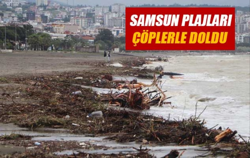 Samsun plajları çöplerle doldu